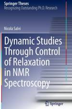 Dynamic Studies Through Control of Relaxation in NMR Spectroscopy af Nicola Salvi