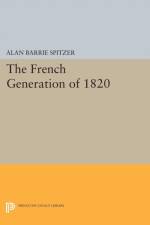 The French Generation of 1820 af Alan Barrie Spitzer