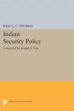 Indian Security Policy af Raju G.C. Thomas