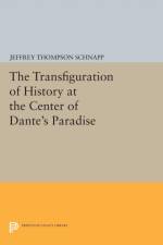 The Transfiguration of History at the Center of Dante's Paradise af Jeffrey Thompson Schnapp