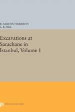 Excavations at Sarachane in Istanbul, Volume 1 af R. Martin Harrison