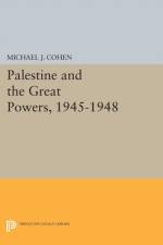 Palestine and the Great Powers, 1945-1948 af Michael J. Cohen
