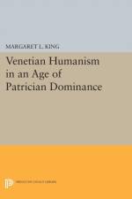 Venetian Humanism in an Age of Patrician Dominance af Margaret L King
