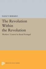 The Revolution Within the Revolution af Nancy G. Bermeo
