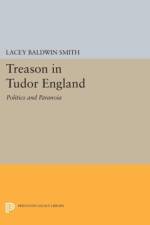 Treason in Tudor England af Lacey Baldwin Smith