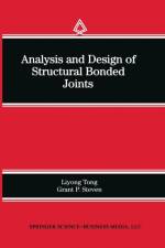 Analysis and Design of Structural Bonded Joints af Grant P. Steven