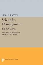 Scientific Management in Action af Hugh G.J. Aitken