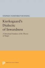 Kierkegaard's Dialectic of Inwardness af Stephen Northrup Dunning