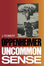 Uncommon Sense af J. Robert Oppenheimer
