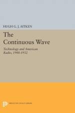 The Continuous Wave af Hugh G.J. Aitken