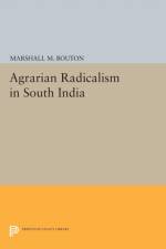 Agrarian Radicalism in South India af Marshall M. Bouton