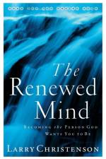 The Renewed Mind – Becoming the Person God Wants You to Be af Larry Christenson
