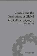 Consuls and the Institutions of Global Capitalism, 1783-1914