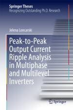 Peak-to-Peak Output Current Ripple Analysis in Multiphase and Multilevel Inverters af Jelena Loncarski