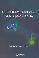 Multibody Mechanics and Visualization af Harry Dankowicz
