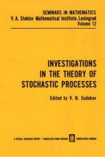 Investigations in the Theory of Stochastic Processes