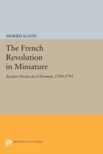 The French Revolution in Miniature af Morris Slavin