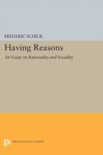 Having Reasons af Frederic Schick