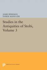 Studies in the Antiquities of Stobi, Volume 3