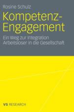 Kompetenz-Engagement: Ein Weg Zur Integration Arbeitsloser in Die Gesellschaft af Rosine Schulz