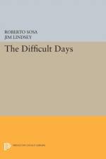 The Difficult Days af Roberto Sosa