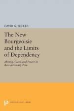 The New Bourgeoisie and the Limits of Dependency af David G. Becker
