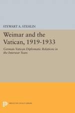 Weimar and the Vatican, 1919-1933 af Stewart A. Stehlin