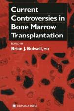 Current Controversies in Bone Marrow Transplantation
