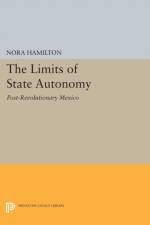 The Limits of State Autonomy af Nora Hamilton