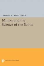 Milton and the Science of the Saints af Georgia B. Christopher