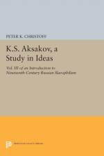 K.S. Aksakov, A Study in Ideas, Vol. III af Peter K. Christoff