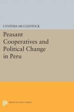 Peasant Cooperatives and Political Change in Peru af Cynthia McClintock