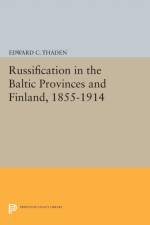 Russification in the Baltic Provinces and Finland, 1855-1914