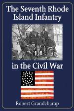 The Seventh Rhode Island Infantry in the Civil War af Robert Grandchamp