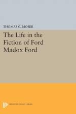 The Life in the Fiction of Ford Madox Ford