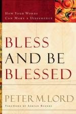 Bless and Be Blessed – How Your Words Can Make a Difference af Peter M. Lord