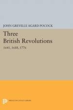 Three British Revolutions af John Greville Agard Pocock