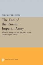 The End of the Russian Imperial Army af Allan K. Wildman