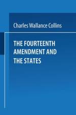 Fourteenth Amendment and the States af Charles Wallace Collins