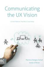 Communicating the UX Vision af Martina (User Experience consultant) Schell