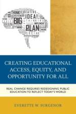 Creating Educational Access, Equity, and Opportunity for All af Everette W. Surgenor