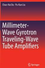 Millimeter-Wave Gyrotron Traveling-Wave Tube Amplifiers af Pu-Kun Liu