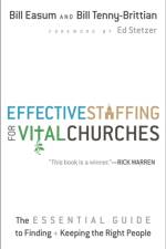 Effective Staffing for Vital Churches The Essentia l Guide to Finding and Keeping the Right People af A Easum
