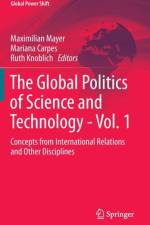 Global Politics of Science and Technology - Vol. 1