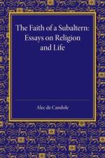 The Faith of a Subaltern af Alec de Candole