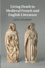 Living Death in Medieval French and English Literature af Jane (University College London) Gilbert