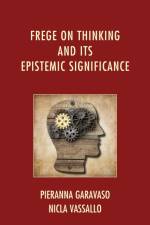 Frege on Thinking and Its Epistemic Significance af Pieranna Garavaso