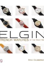 Elgin Trench Watches of the Great War af Stan Czubernat