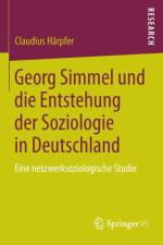 Georg Simmel Und Die Entstehung Der Soziologie in Deutschland af Claudius Härpfer