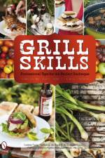 Grill Skills: Professional Tips for the Perfect Barbeque af Liselotte Forslin